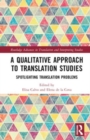 Image for A qualitative approach to translation studies  : spotlighting translation problems