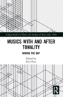 Image for Musics with and after tonality  : mining the gap