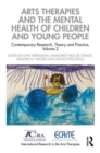 Image for Arts therapies and the mental health of children and young people  : contemporary research, theory and practiceVolume 2