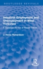Image for Industrial employment and unemployment in West Yorkshire  : a statistical review of recent trends