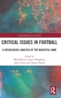 Image for Critical issues in football  : a sociological analysis of the beautiful game