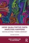 Image for How Qualitative Data Analysis Happens : Moving Beyond “Themes Emerged”