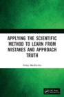 Image for Applying the Scientific Method to Learn from Mistakes and Approach Truth