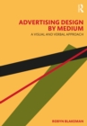 Image for Advertising design by medium  : a visual and verbal approach