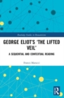 Image for George Eliot&#39;s &#39;The lifted veil&#39;  : a sequential and contextual reading