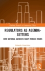 Image for Regulators as Agenda-Setters