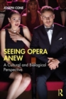 Image for Seeing opera anew  : a cultural and biological perspective