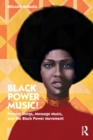 Image for Black power music!  : protest songs, message music, and the Black power movement