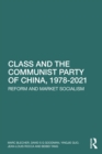 Image for Class and the Communist Party of China, 1978-2021