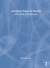 Image for Advertising design by medium  : a visual and verbal approach