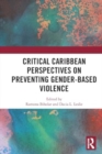 Image for Critical Caribbean Perspectives on Preventing Gender-Based Violence