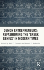 Image for Demon Entrepreneurs: Refashioning the ‘Greek Genius’ in Modern Times
