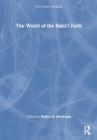 Image for The World of the Baha&#39;i Faith