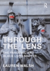Image for Through the lens  : the pandemic and Black Lives Matter