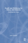 Image for Health and wellbeing for babies and children  : contemporary issues