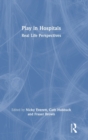 Image for Play in hospitals  : real life perspectives