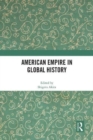 Image for American Empire in Global History