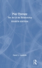 Image for Play therapy  : the art of the relationship