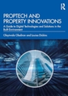 Image for PropTech and Real Estate Innovations : A Guide to Digital Technologies and Solutions in the Built Environment