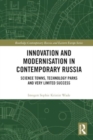 Image for Innovation and modernization in contemporary Russia  : science towns, technology parks and very limited success