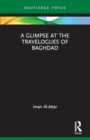 Image for A Glimpse at the Travelogues of Baghdad