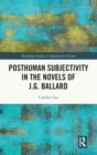 Image for Posthuman Subjectivity in the Novels of J.G. Ballard