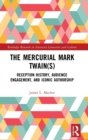Image for The mercurial Mark Twain(s)  : reception history and iconic authorship