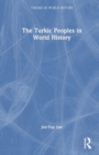 Image for The Turkic Peoples in World History