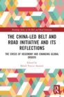 Image for The China-led Belt and Road Initiative and its reflections  : the crisis of hegemony and changing global orders