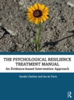 Image for The psychological resilience treatment manual  : an evidence-based intervention approach
