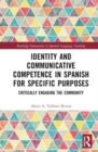Image for Identity and communicative competence in Spanish for specific purposes  : critically engaging the community