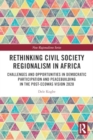 Image for Rethinking Civil Society Regionalism in Africa : Challenges and Opportunities in Democratic Participation and Peacebuilding in the Post-ECOWAS Vision 2020