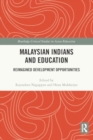 Image for Malaysian Indians and Education : Reimagined Development Opportunities