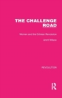 Image for The challenge road  : women and the Eritrean Revolution