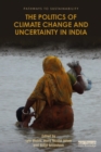 Image for The politics of climate change and uncertainty in India