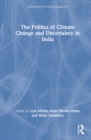 Image for The politics of climate change and uncertainty in India