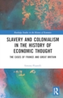 Image for Slavery and Colonialism in the History of Economic Thought : The Cases of France and Great Britain