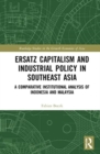 Image for Ersatz Capitalism and Industrial Policy in Southeast Asia
