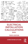 Electrical installation calculations: Basic - Kitcher, Christopher (College Lecturer, UK)