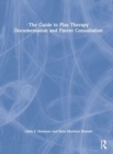 Image for The Guide to Play Therapy Documentation and Parent Consultation