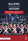 Image for Walking through history: Indigenous peoples, colonial America, and the American Revolution
