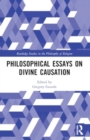 Image for Philosophical essays on divine causation