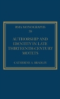 Image for Authorship and Identity in Late Thirteenth-Century Motets