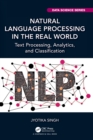 Image for Natural language processing in the real-world  : text processing, analytics, and classification