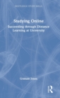 Image for Studying online  : succeeding through distance learning at university