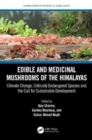 Image for Edible and medicinal mushrooms of the Himalayas  : climate change, critically endangered species and the call for sustainable development