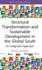 Image for Structural transformation and sustainable development in the global south  : an integrated approach