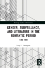 Image for Gender, Surveillance, and Literature in the Romantic Period