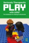 Image for Seriously Therapeutic Play with LEGO®