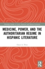 Image for Medicine, Power, and the Authoritarian Regime in Hispanic Literature